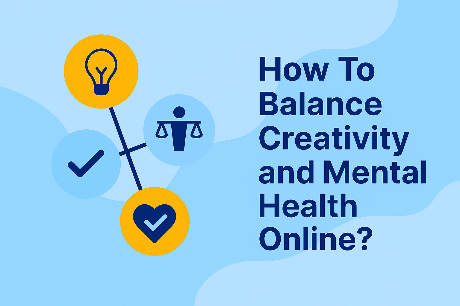 How to Balance Creativity and Mental Health Online?