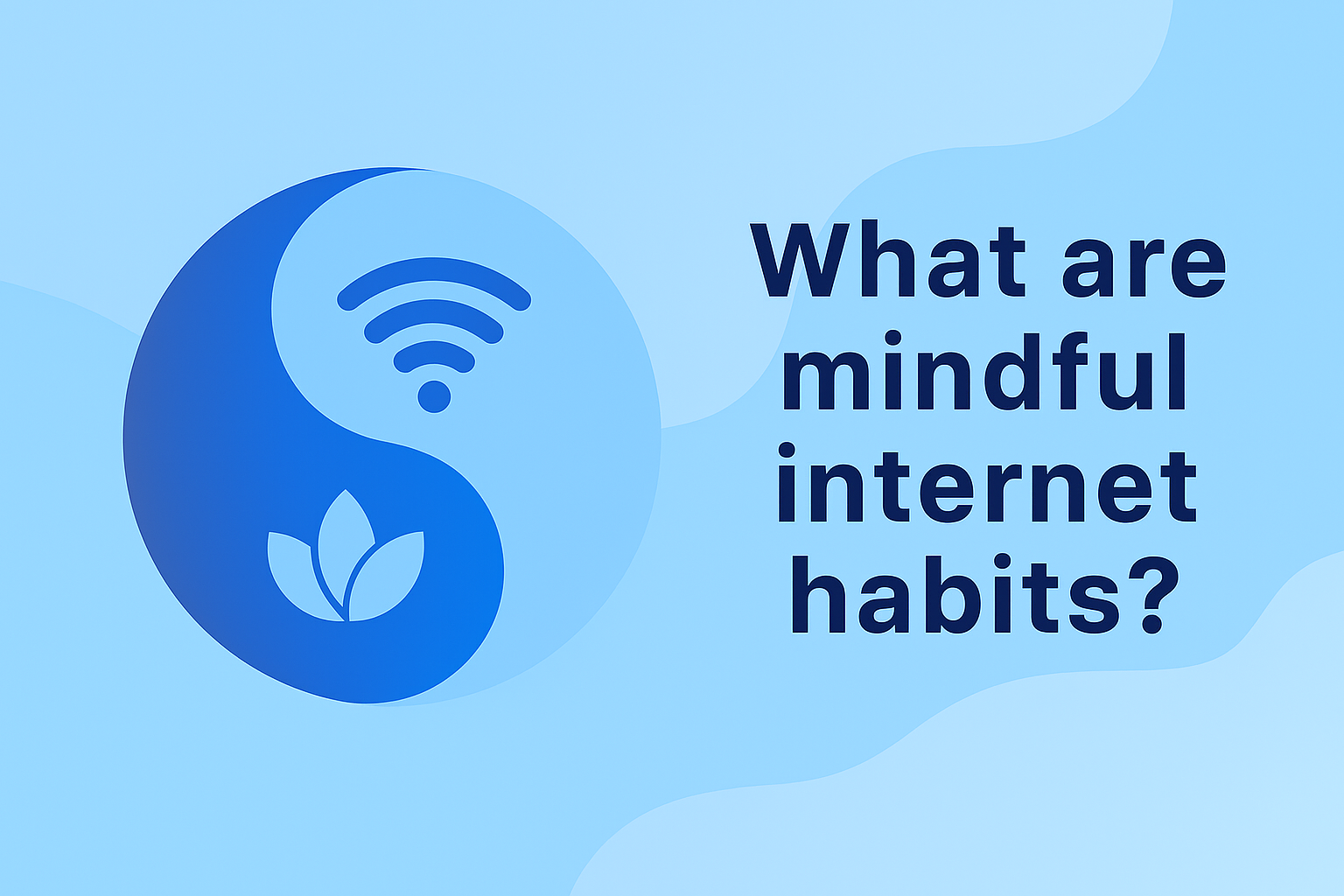 What Are Mindful Internet Habits?