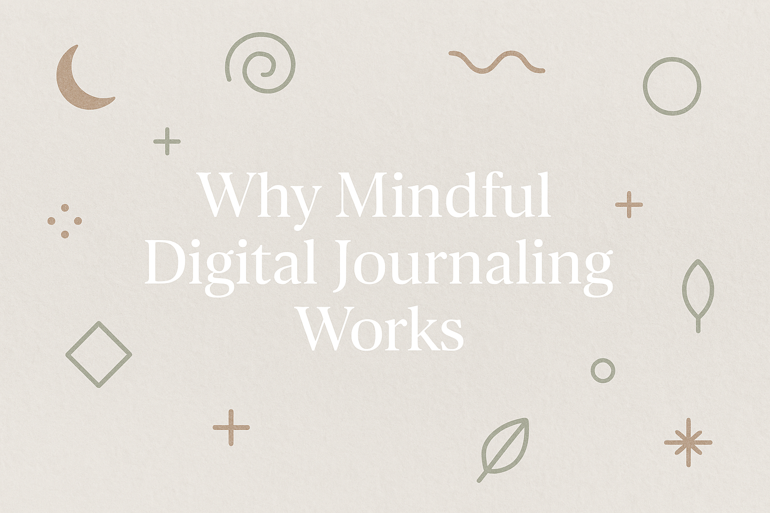 Why Mindful Digital Journaling Works: The Science of Reflection and Emotional Clarity